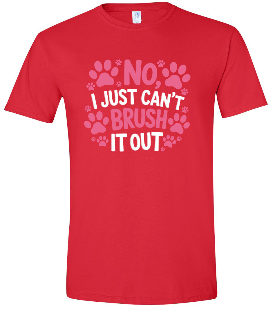 Can't Just Brush it Out Groomer Adult Gildan Soft Shirt