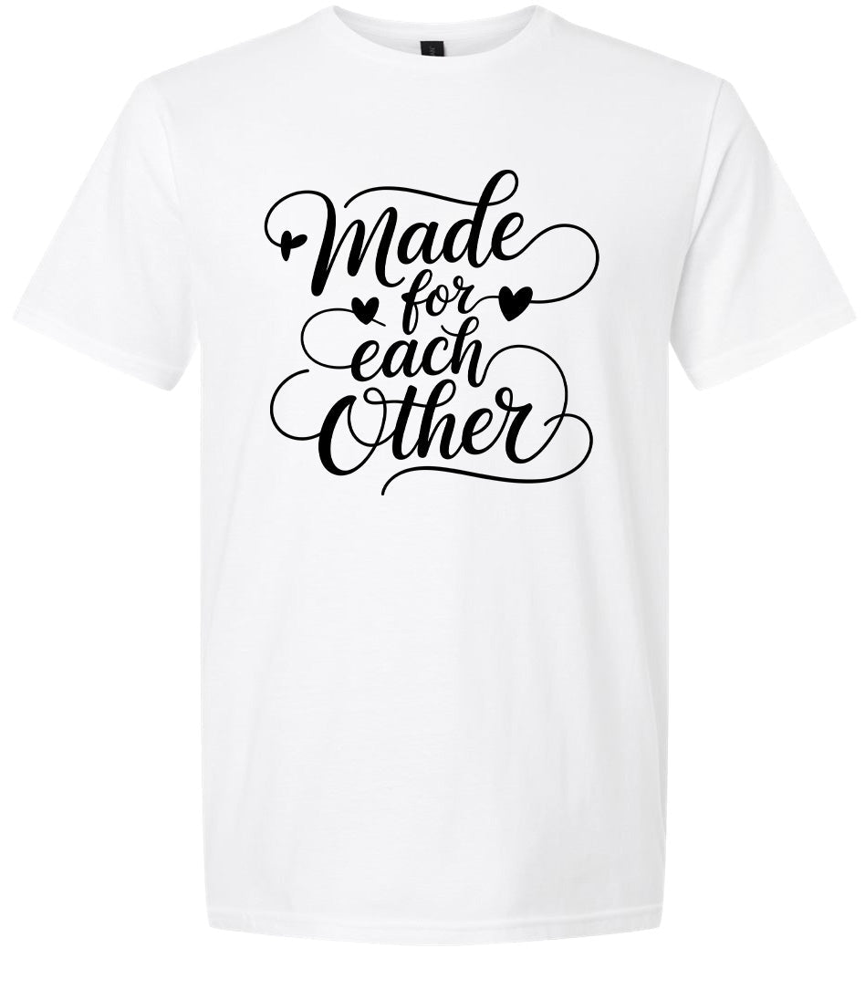 Made for Each Other Adult Gildan Soft Shirt