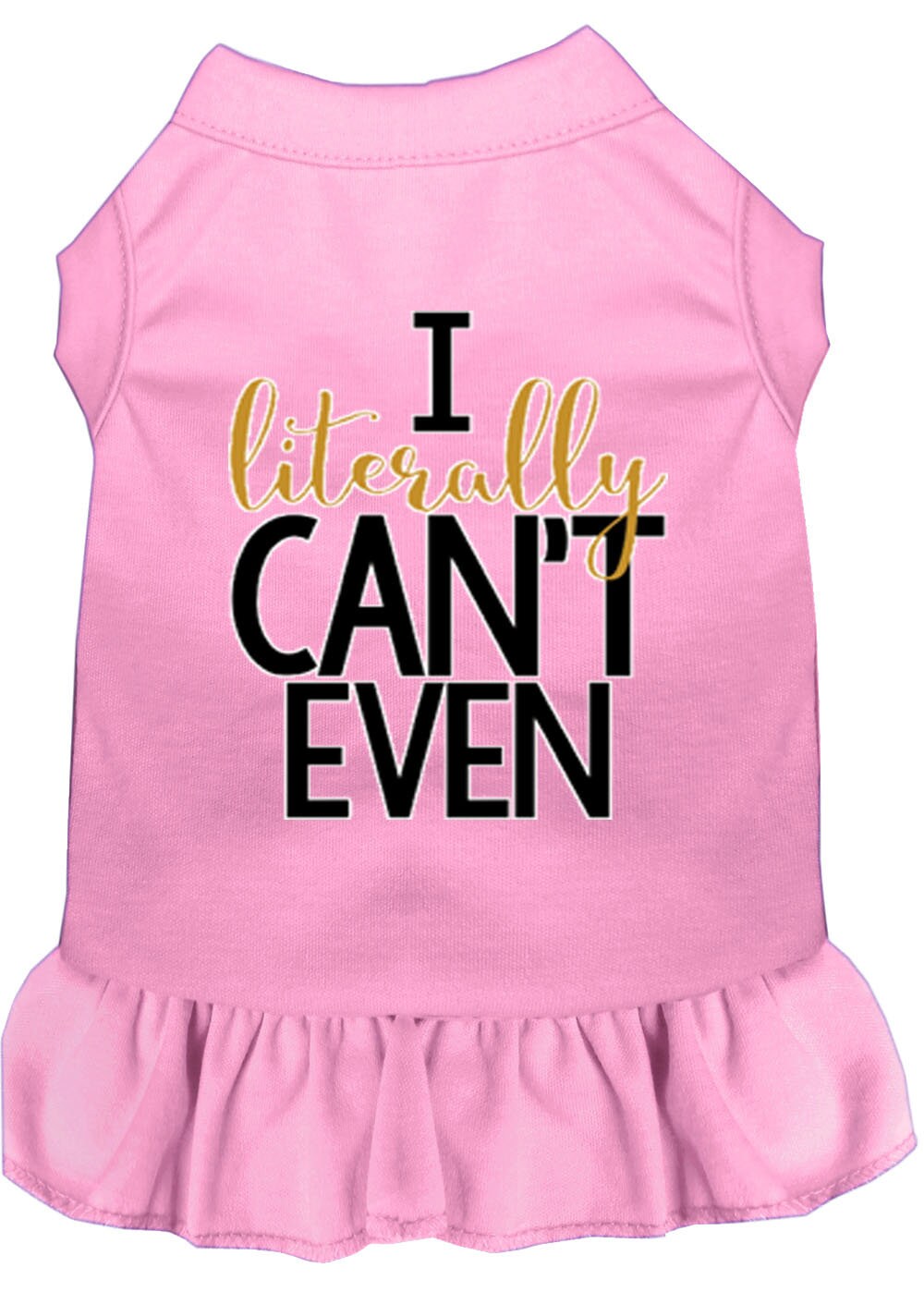 Pet Dress "I Literally Can't Even"