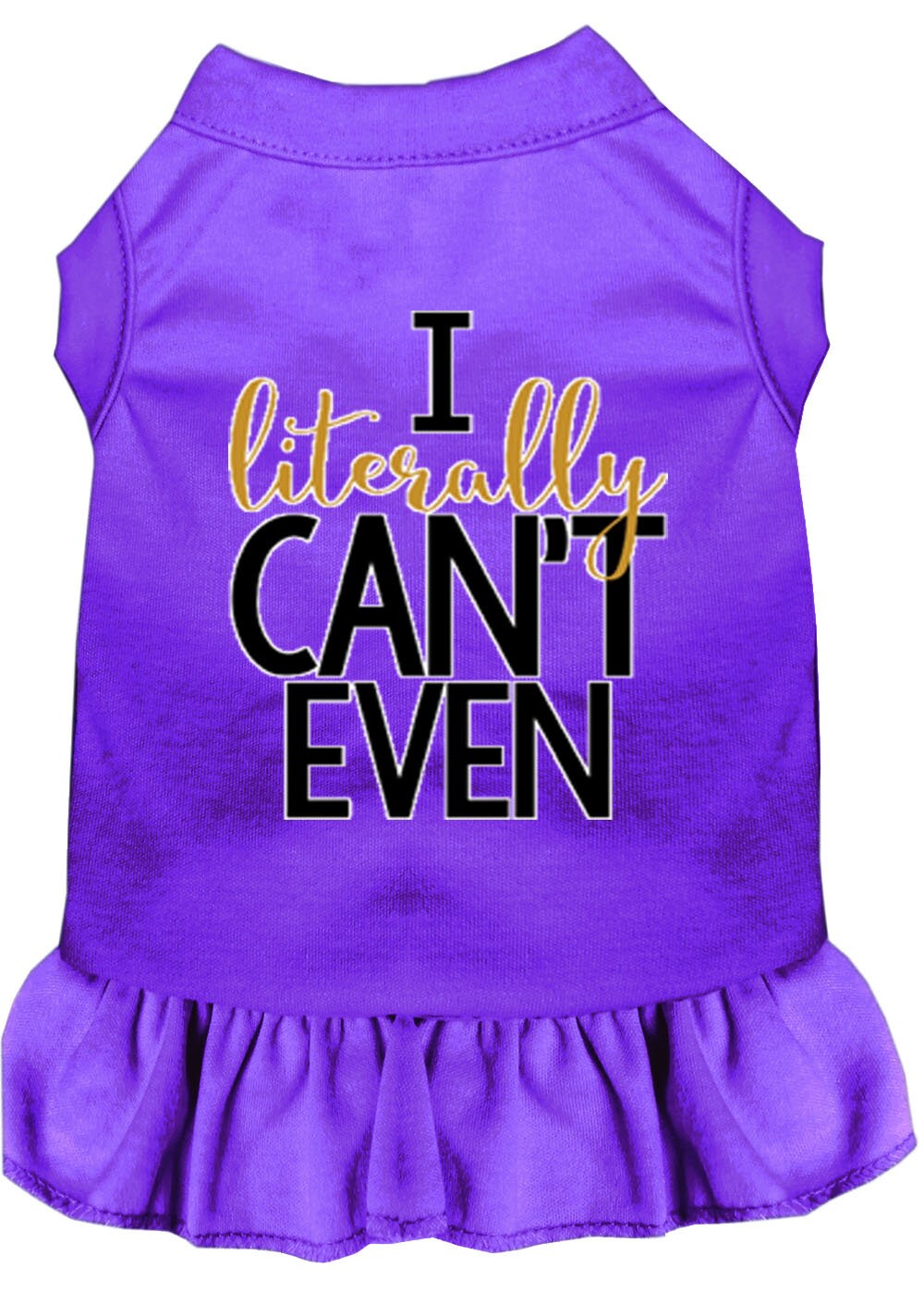 Pet Dress "I Literally Can't Even"