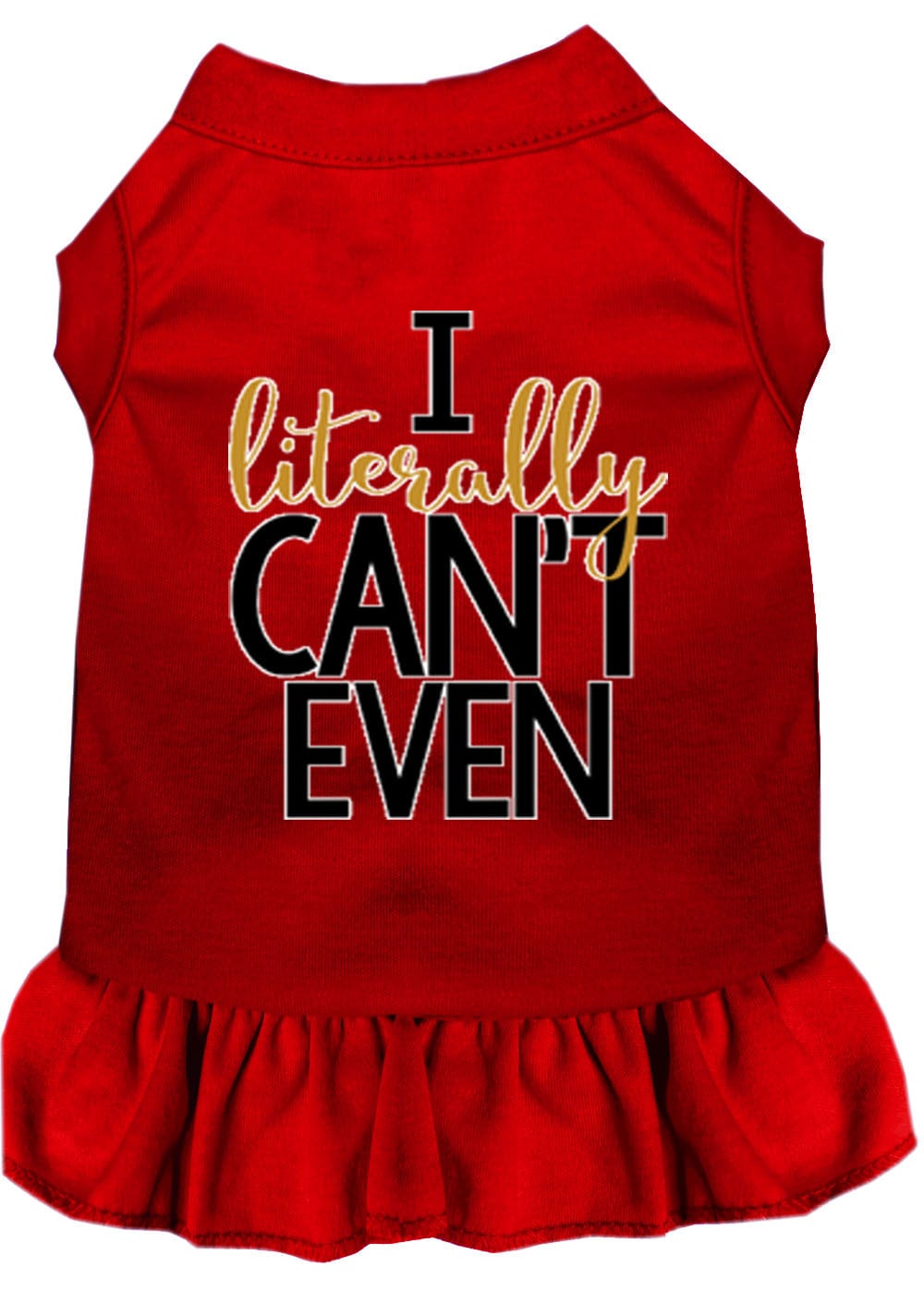 Pet Dress "I Literally Can't Even"
