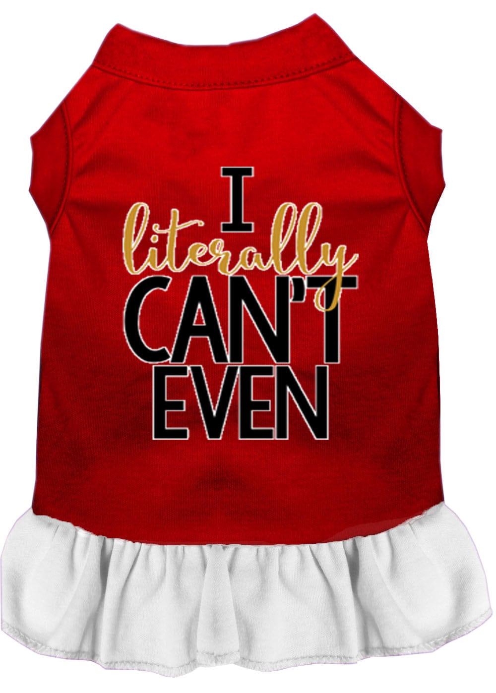 Pet Dress "I Literally Can't Even"