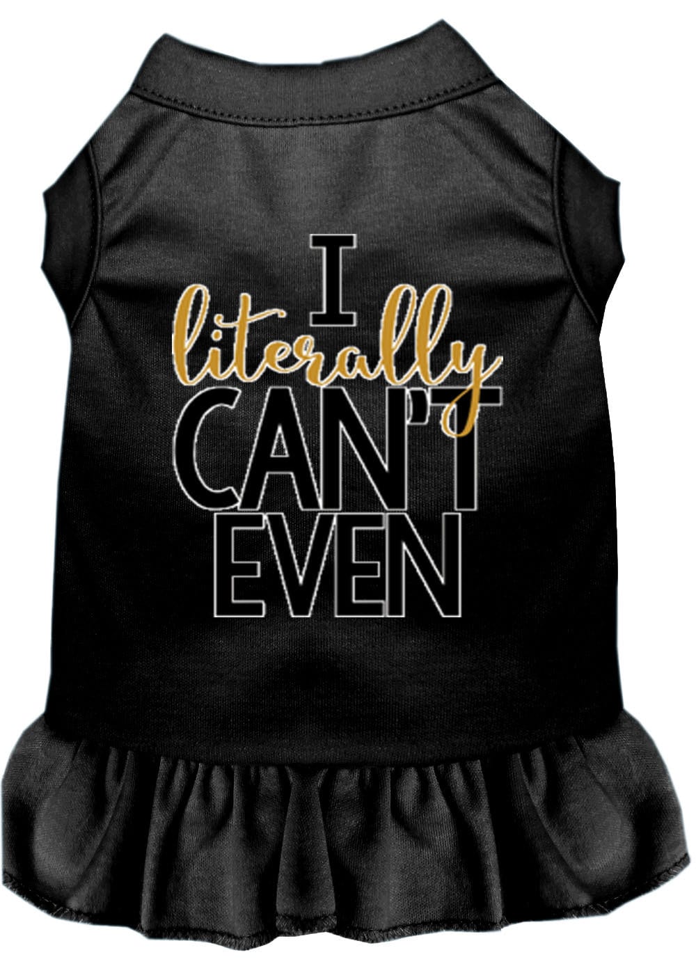Pet Dress "I Literally Can't Even"