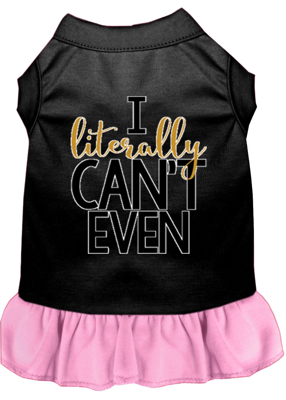 Pet Dress "I Literally Can't Even"